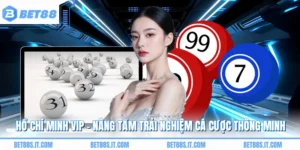 Hồ Chí Minh Vip - Nâng Tầm Trải Nghiệm Cá Cược Thông Minh