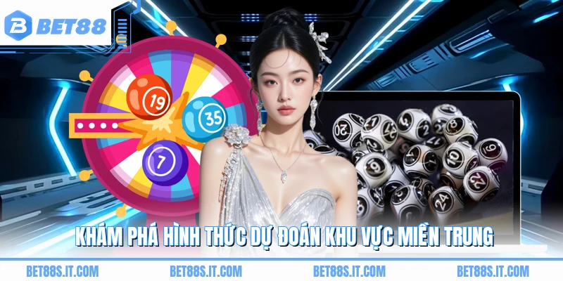 Khám phá hình thức dự đoán khu vực miền Trung 