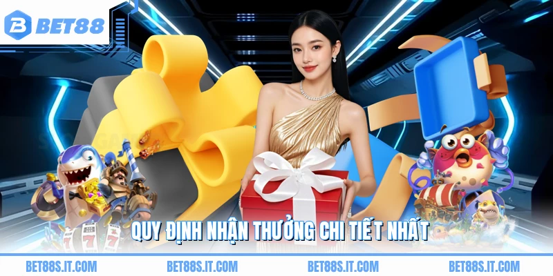 Quy định nhận thưởng chi tiết nhất