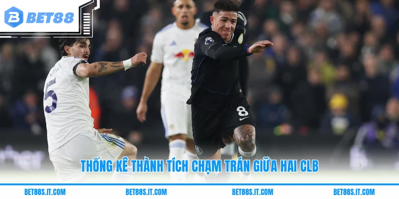 Thống kê thành tích chạm trán giữa hai CLB