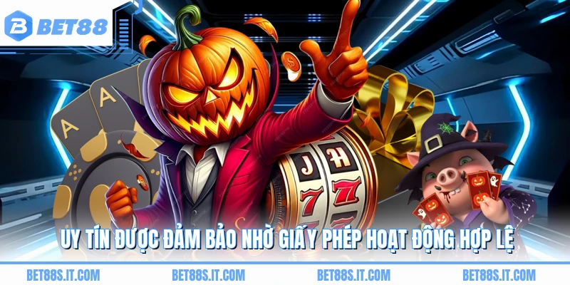 Uy tín được đảm bảo nhờ giấy phép hoạt động hợp lệ